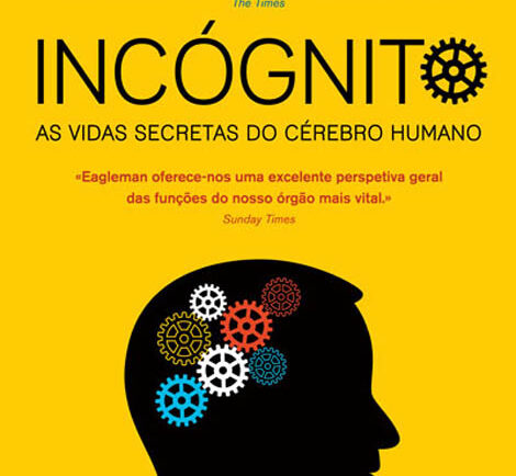 Sul Informação - Livro de neurocientista americano «Incógnito – As vidas secretas do cérebro humano» lançado em Portugal